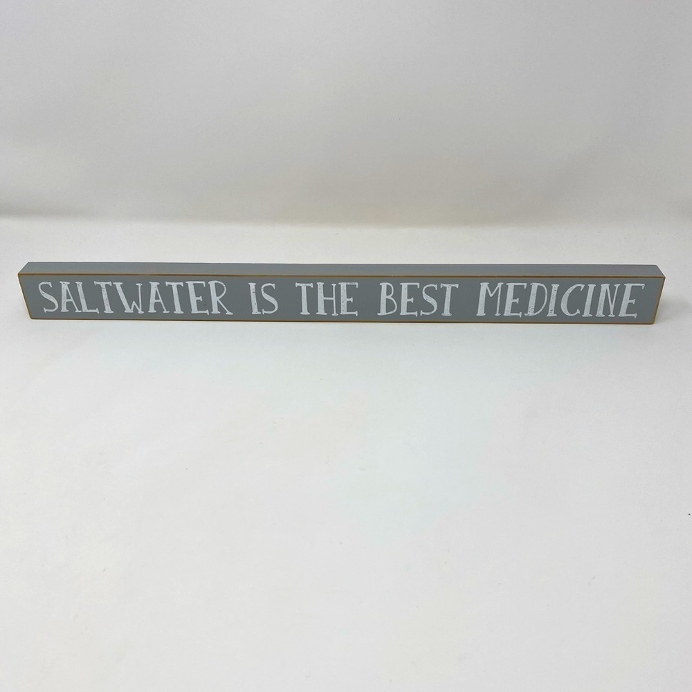 NEW - Saltwater is the Best Medicine Home Decor Sign